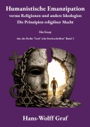 Cover-Bild zum Titel 'Humanistische Emanzipation versus Religionen und andere Ideologien' von 'Hans-Wolff Graf'