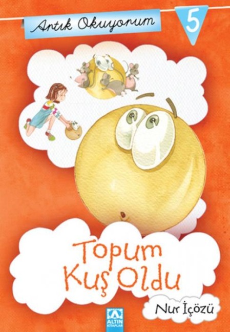 Artik Okuyorum 5 - Topum Kus Oldu - Nur Icözü