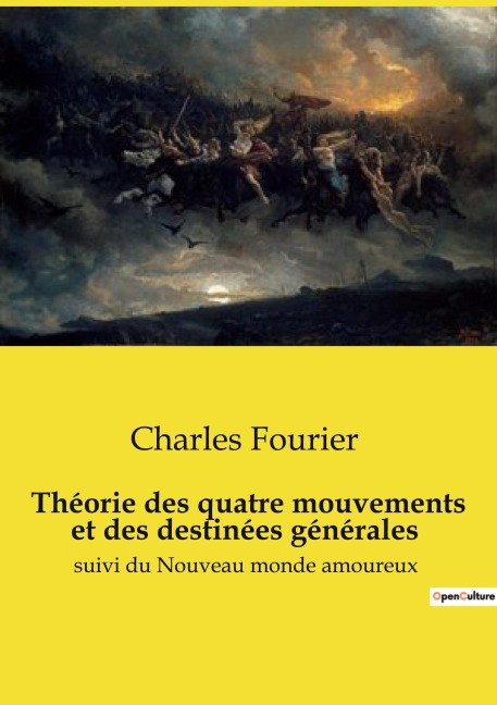 Théorie des quatre mouvements et des destinées générales - Charles Fourier