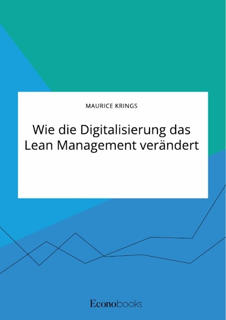 Wie die Digitalisierung das Lean Management verändert - Maurice Krings