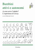 Cover-Bild zum Titel 'Bambini attivi e autonomi. A cosa serve l'adulto? L'esprienza di Lóczy' von ''