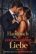 Cover-Bild zum Titel 'Handbuch der vorgetäuschten Liebe' von 'Ermelind Durchdenwald'