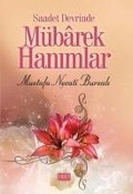 Cover-Bild zum Titel 'Saadet Devrinde Mübarek Hanimlar' von 'Mustafa Necati Bursali'