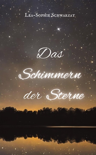 Das Schimmern der Sterne - Lea-Sophie Schwarzat