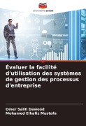 Évaluer la facilité d'utilisation des systèmes de gestion des processus d'entreprise - Omer Salih Dawood, Mohamed Elhafiz Mustafa