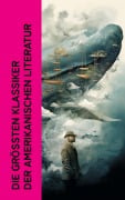 Cover-Bild zum Titel 'Die größten Klassiker der amerikanischen Literatur' von 'Mark Twain, Jack London, Herman Melville, F. Scott Fitzgerald, Walt Whitman'