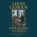 Fair Blows the Wind - Louis L'Amour