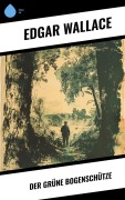 Cover-Bild zum Titel 'Der grüne Bogenschütze' von 'Edgar Wallace'