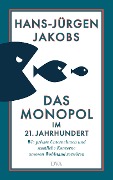 Das Monopol im 21. Jahrhundert - Hans-Jürgen Jakobs