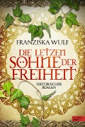 Cover-Bild zum Titel 'Die letzten Söhne der Freiheit' von 'Franziska Wulf'