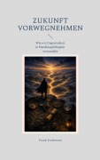 Cover-Bild zum Titel 'Zukunft vorwegnehmen' von 'Frank Kralemann'