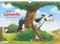 Die Kuh Lieselotte 2026 - Erfunden und illustriert von Alexander Steffensmeier - Wandkalender für Kinder - Format 42 x 29,7 cm - 