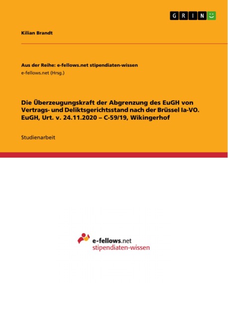 Die Überzeugungskraft der Abgrenzung des EuGH von Vertrags- und Deliktsgerichtsstand nach der Brüssel Ia-VO. EuGH, Urt. v. 24.11.2020 - C-59/19, Wikingerhof - Kilian Brandt