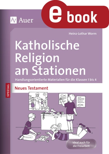 Katholische Religion an Stationen Neues Testament - Heinz-Lothar Worm