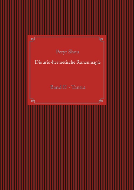 Die ario-hermetische Runenmagie - Peryt Shou
