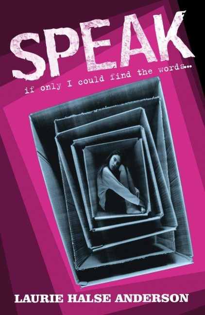 Speak - Laurie Halse Anderson