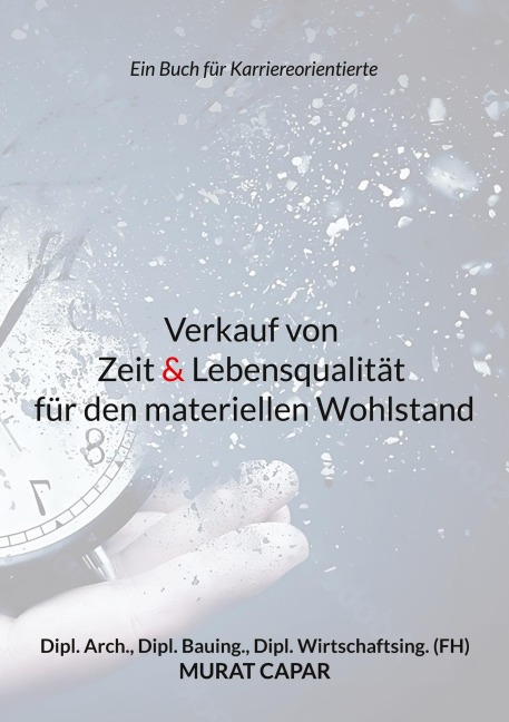 Verkauf von Zeit & Lebensqualität für den materiellen Wohlstand - Murat Capar