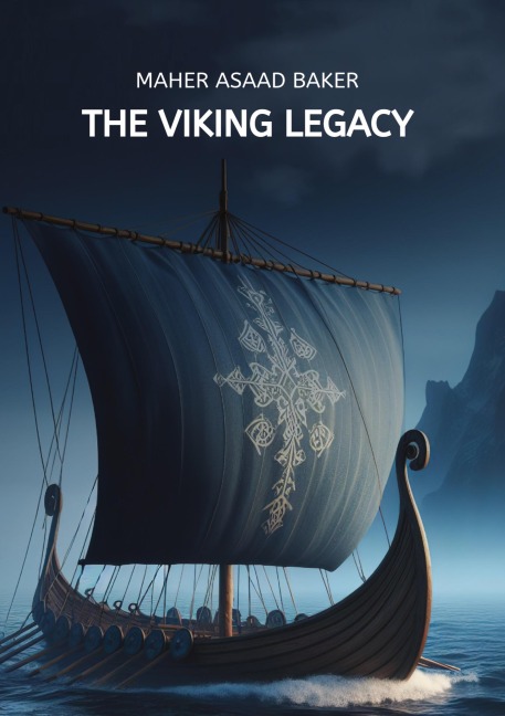 The Viking Legacy - Maher Asaad Baker