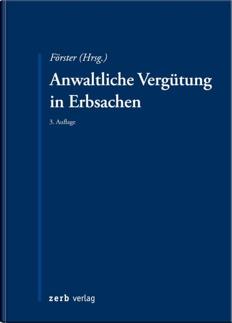 Anwaltliche Vergütung in Erbsachen - Dennis C. Fast, Lutz Förster