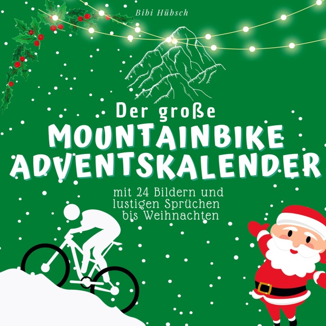 Der grosse Mountainbike-Adventskalender - Bibi Hübsch