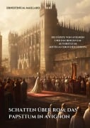 Cover-Bild zum Titel 'Schatten über Rom: Das Papsttum in Avignon' von 'Ernestine M. Maillard'