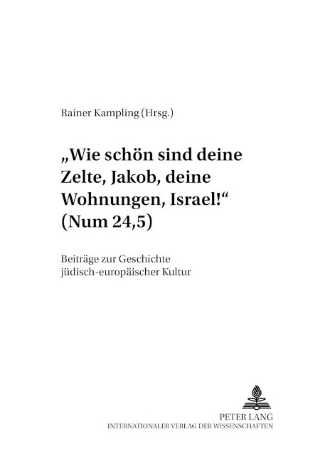 'Wie schön sind deine Zelte, Jakob, deine Wohnungen, Israel!' (Num 24,5) - 