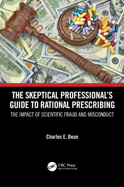 The Skeptical Professional's Guide to Rational Prescribing - Charles E. Dean