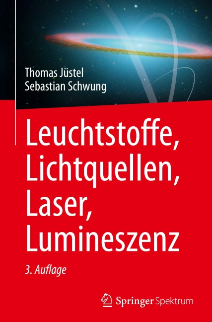 Leuchtstoffe, Lichtquellen, Laser, Lumineszenz - Sebastian Schwung, Thomas Jüstel