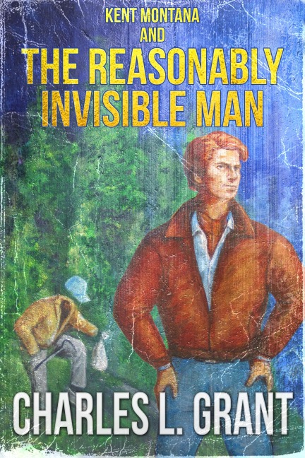 Kent Montana and the Reasonably Invisible Man - Charles L. Grant
