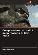 Cover-Bild zum Titel 'Comprendere l'attualità della filosofia di Karl Marx' von 'Alou Kouyate'