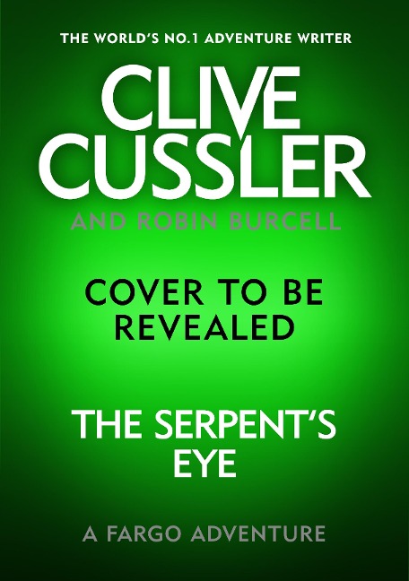 Clive Cussler's The Serpent's Eye - Robin Burcell