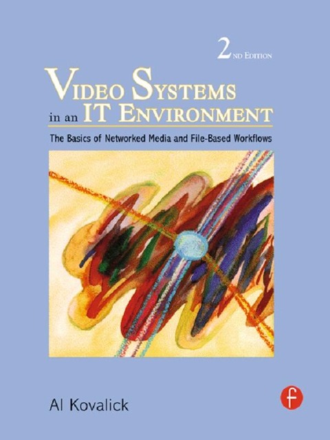 Video Systems in an IT Environment - Al Kovalick