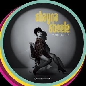 Watch Me Fly - Shayna Steele