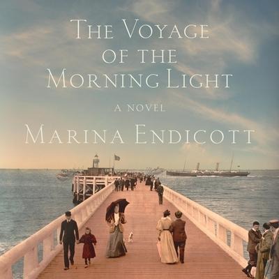The Voyage of the Morning Light Lib/E - Marina Endicott
