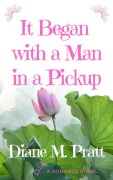 Cover-Bild zum Titel 'It Began with a Man in a Pickup' von 'Diane M. Pratt'