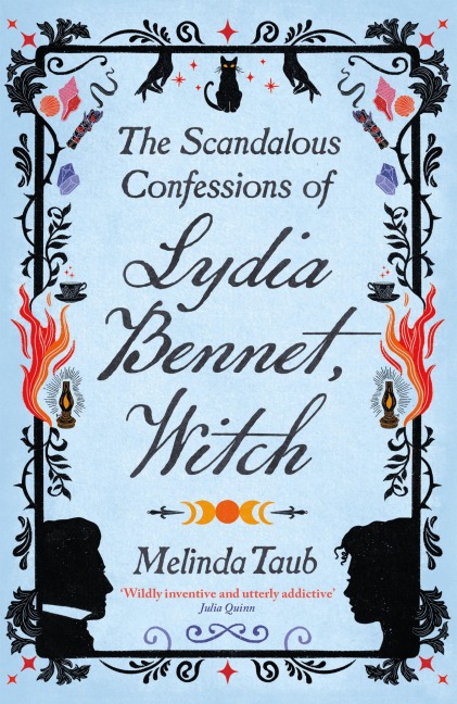 The Scandalous Confessions of Lydia Bennet, Witch - Melinda Taub