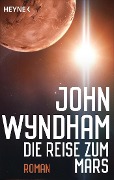 Cover-Bild zum Titel 'Die Reise zum Mars' von 'John Wyndham'