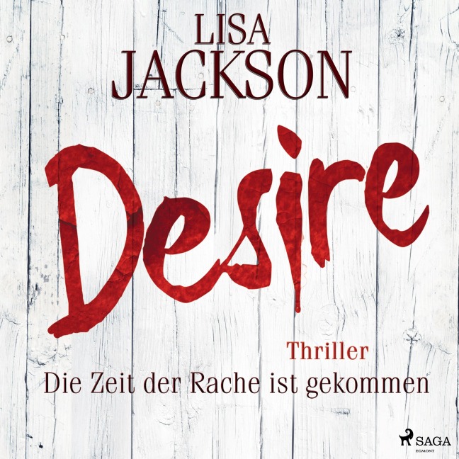 Desire ¿ Die Zeit der Rache ist gekommen - Lisa Jackson