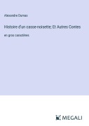 Cover-Bild zum Titel 'Histoire d'un casse-noisette; Et Autres Contes' von 'Alexandre Dumas'