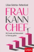 Cover-Bild zum Titel 'Frau kann Chef' von 'Lilian Gehrke-Vetterkind'