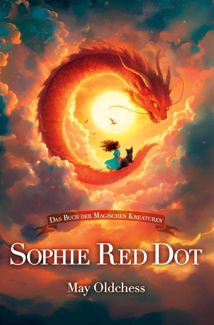 Sophie Red Dot - Das Buch der magischen Kreaturen - May Oldchess