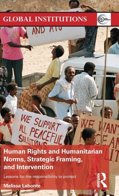Human Rights and Humanitarian Norms, Strategic Framing, and Intervention - Melissa Labonte