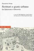 Cover-Bild zum Titel 'Scrittori e gusto urbano fra Settecento e Ottocento' von 'Francesco Iengo'