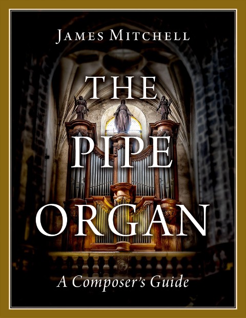 The Pipe Organ - James Mitchell