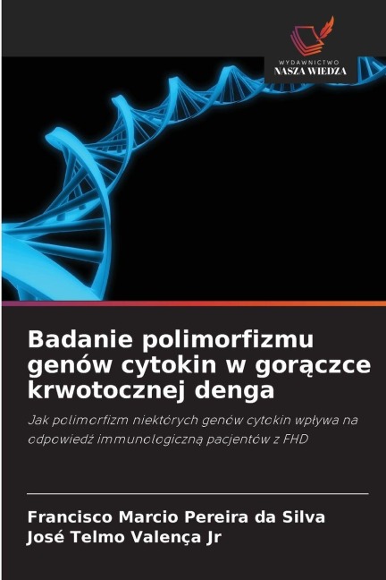 Badanie polimorfizmu genów cytokin w gor¿czce krwotocznej denga - Francisco Marcio Pereira da Silva, José Telmo Valença Jr