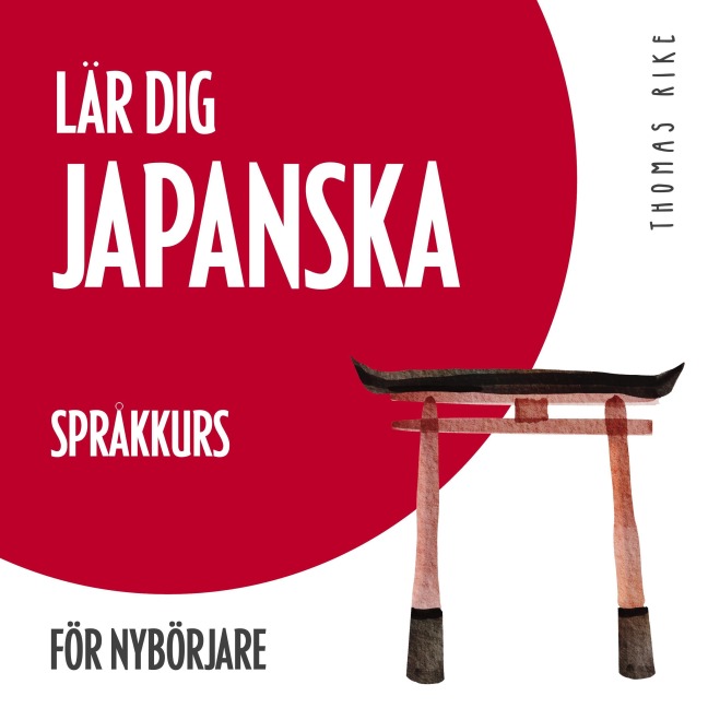 Lär dig japanska (språkkurs för nybörjare) - Thomas Rike