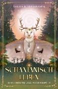 Cover-Bild zum Titel 'Schamanisch Leben' von 'Dalila, Lord Raven'