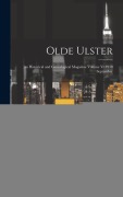 Cover-Bild zum Titel 'Olde Ulster: An Historical and Genealogical Magazine Volume Yr.1910 September' von 'Anonymous'