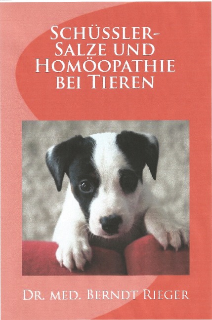 Schüßler-Salze und Homöopathie bei Tieren - Berndt Rieger