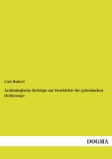 Cover-Bild zum Titel 'Archäologische Beiträge zur Geschichte der griechischen Heldensage' von 'Carl Robert'